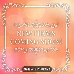New items coming soon!